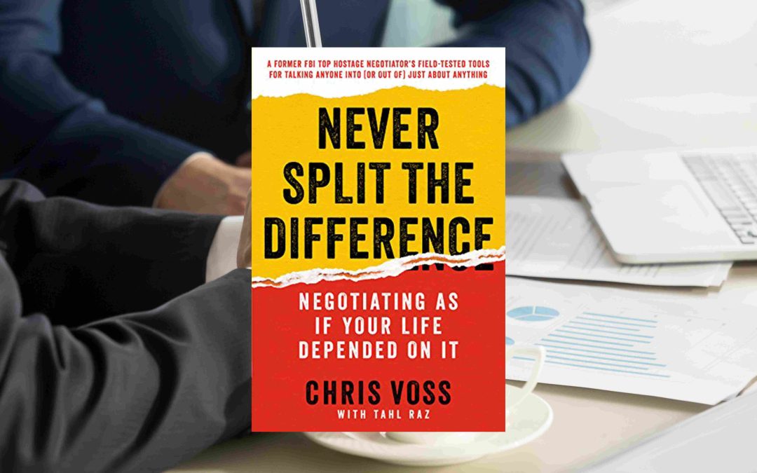 Belajar Skill Negosiasi dari Agen FBI Melalui buku “Never Split The Difference” Karya Christopher Voss