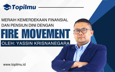 Mengenal Fire Movement: Panduan Praktis Untuk Meraih Kemerdekaan Finansial dan Pensiun Dini