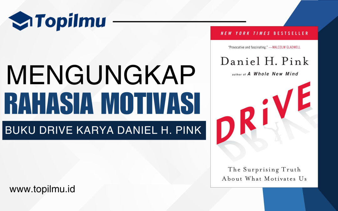 Mengungkap Rahasia Motivasi dalam Buku Drive Karya Daniel H. Pink