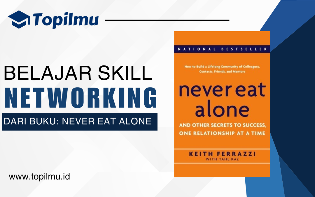 Belajar Skill Networking Dari Buku Never Eat Alone